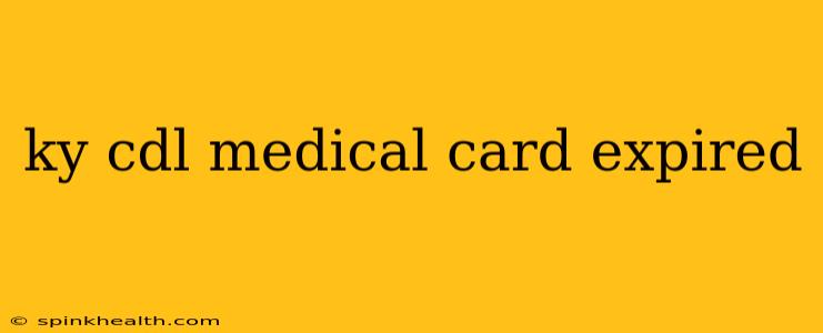 ky cdl medical card expired