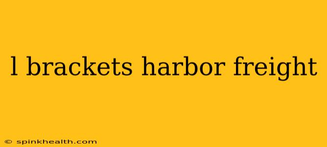 l brackets harbor freight