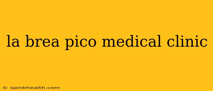la brea pico medical clinic