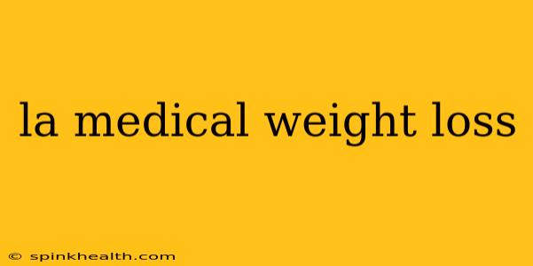 la medical weight loss