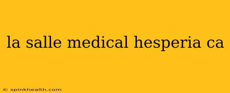 la salle medical hesperia ca