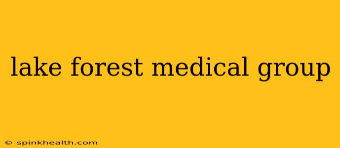 lake forest medical group