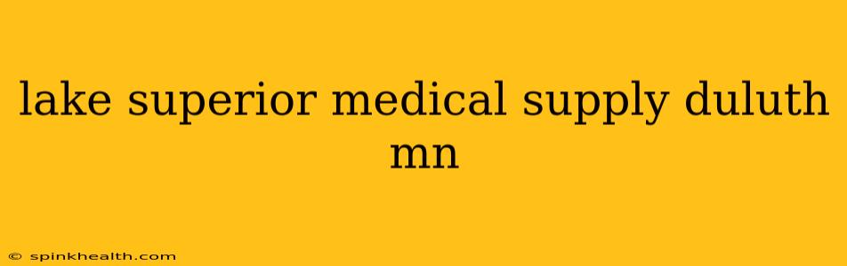 lake superior medical supply duluth mn