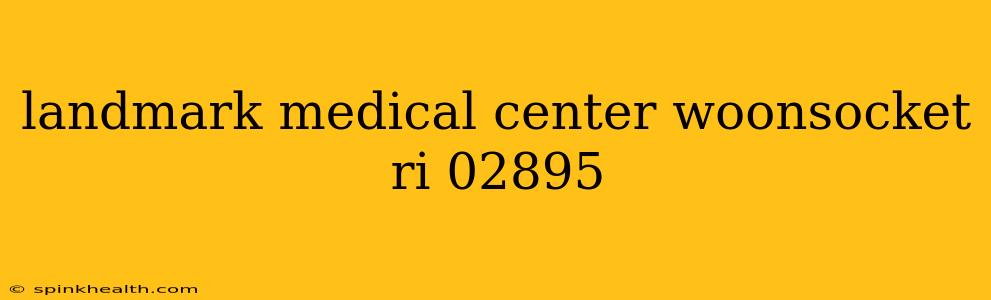 landmark medical center woonsocket ri 02895