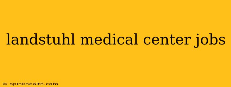 landstuhl medical center jobs
