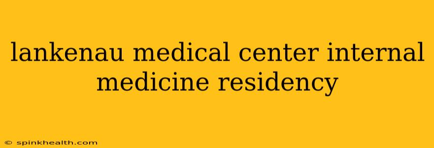 lankenau medical center internal medicine residency