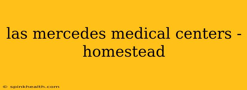 las mercedes medical centers - homestead