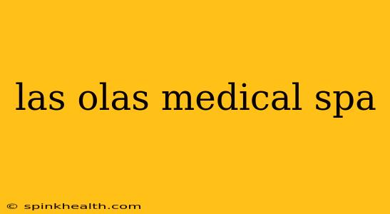 las olas medical spa