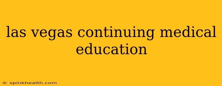las vegas continuing medical education