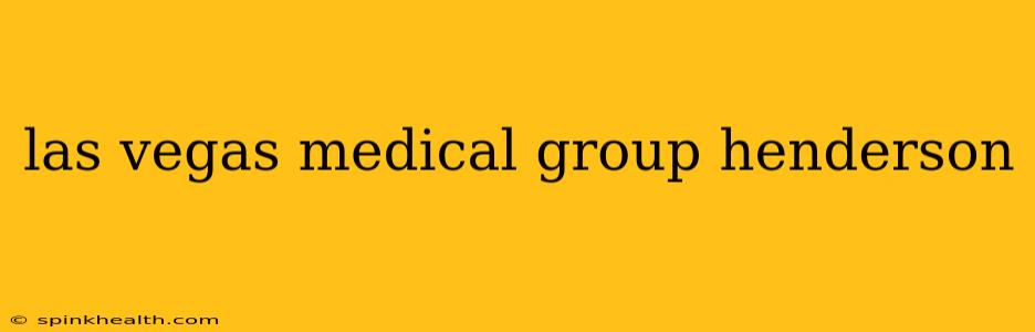 las vegas medical group henderson