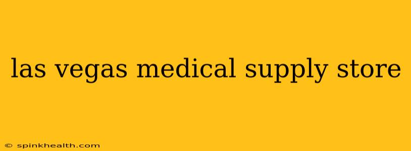 las vegas medical supply store