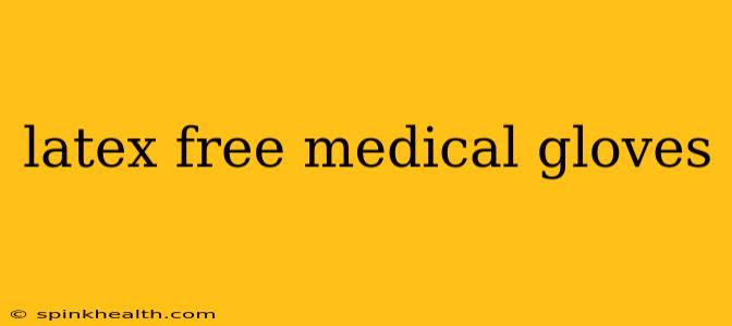 latex free medical gloves
