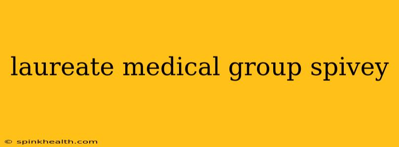 laureate medical group spivey