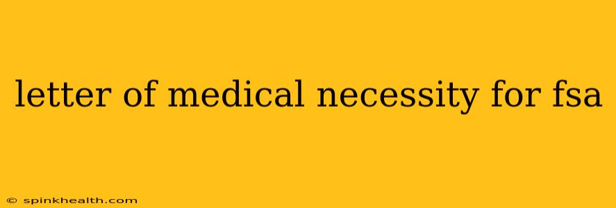 letter of medical necessity for fsa
