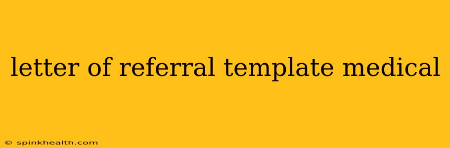 letter of referral template medical