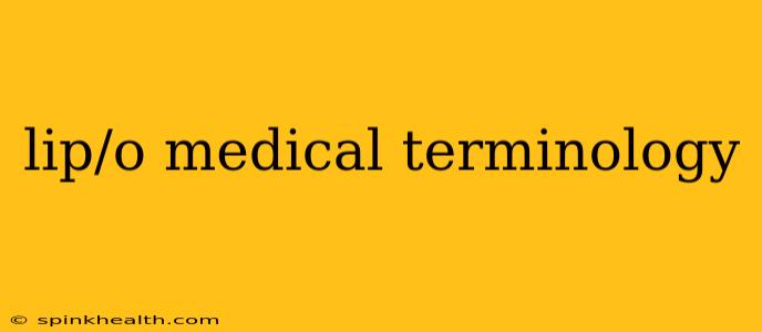 lip/o medical terminology
