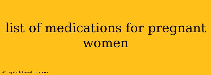 list of medications for pregnant women