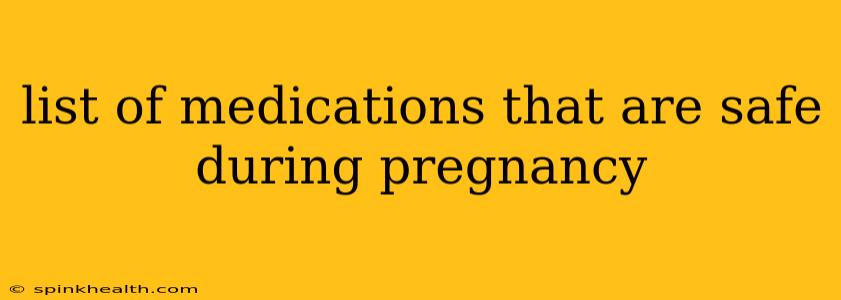 list of medications that are safe during pregnancy