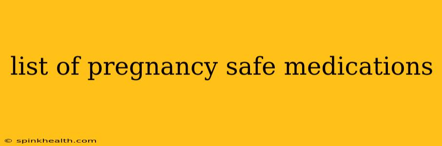 list of pregnancy safe medications