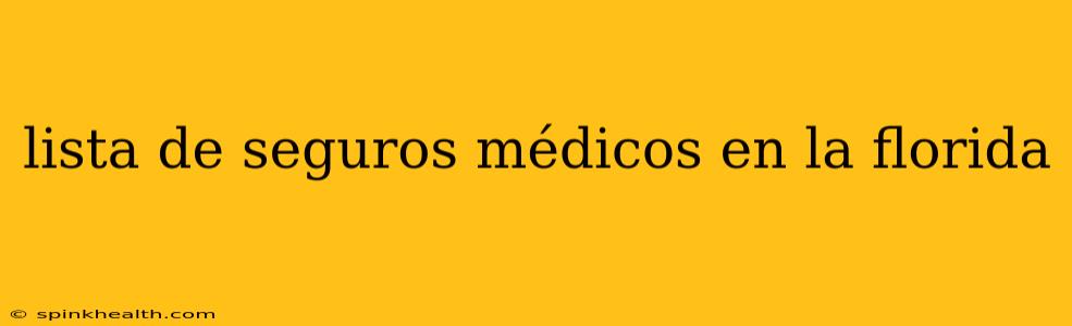 lista de seguros médicos en la florida