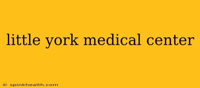 little york medical center