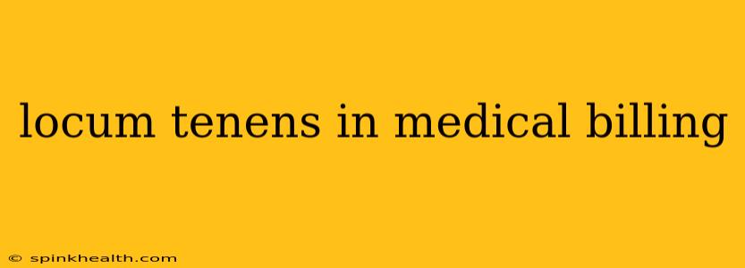 locum tenens in medical billing