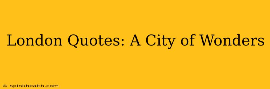 London Quotes: A City of Wonders
