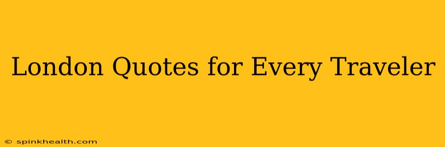 London Quotes for Every Traveler