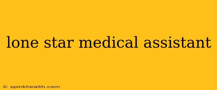 lone star medical assistant