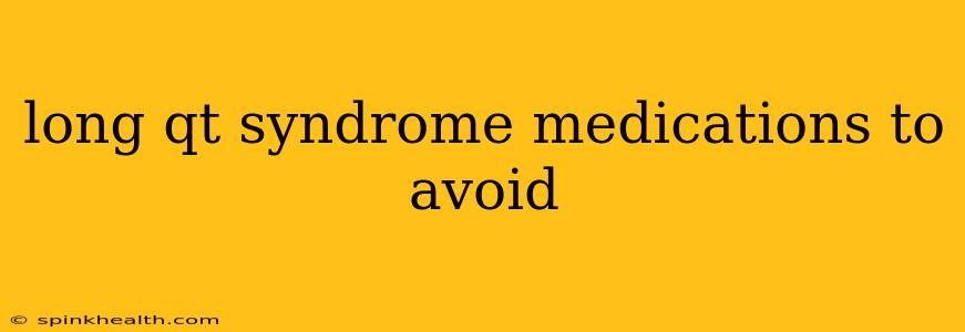 long qt syndrome medications to avoid