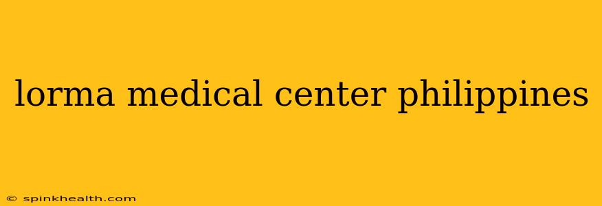 lorma medical center philippines