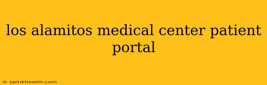 los alamitos medical center patient portal