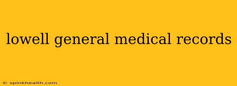 lowell general medical records