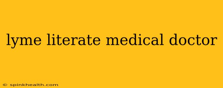 lyme literate medical doctor