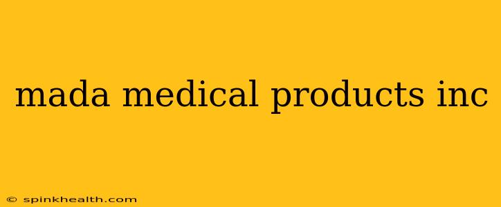 mada medical products inc