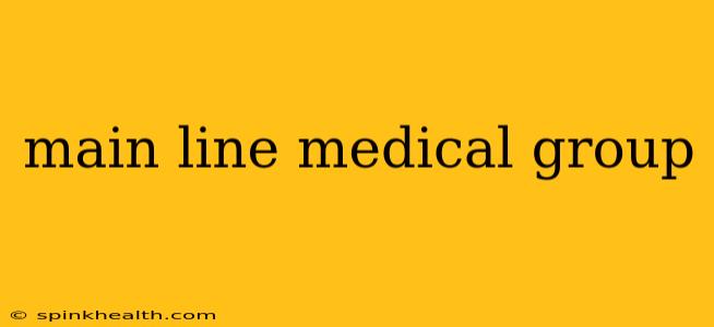 main line medical group