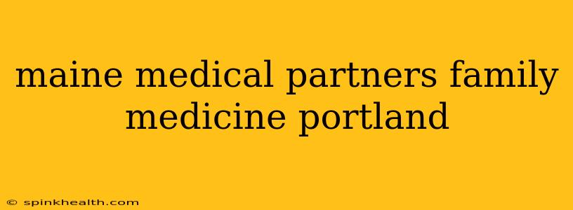 maine medical partners family medicine portland