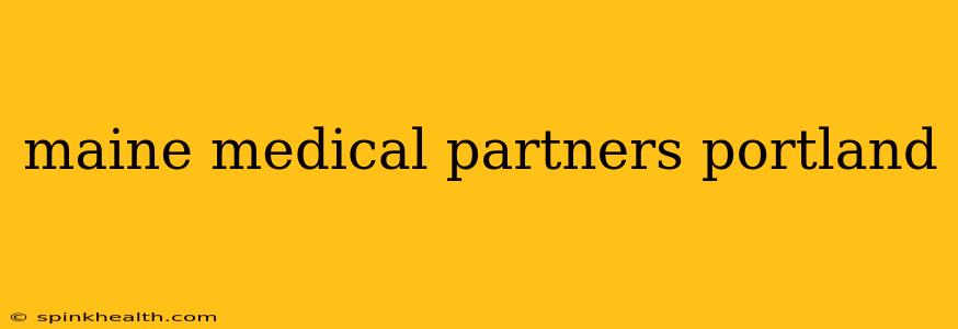 maine medical partners portland