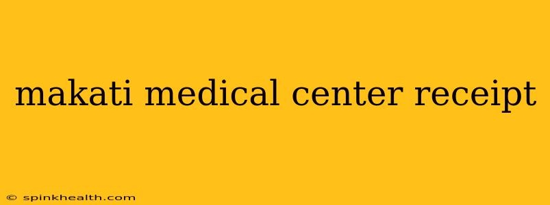 makati medical center receipt