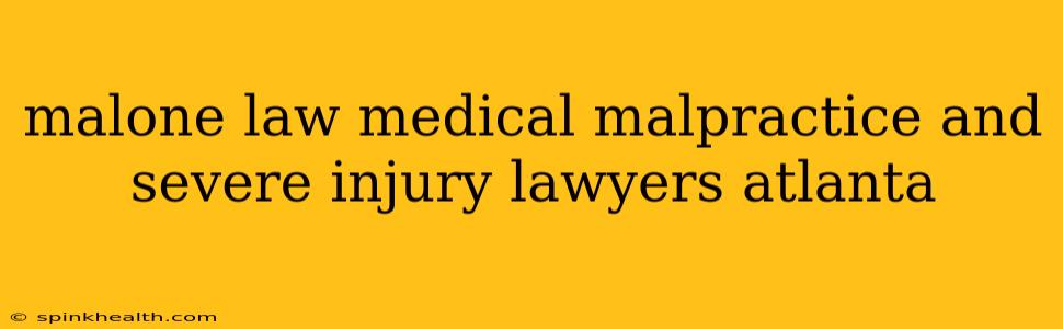 malone law medical malpractice and severe injury lawyers atlanta