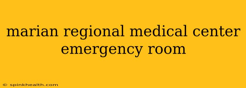 marian regional medical center emergency room