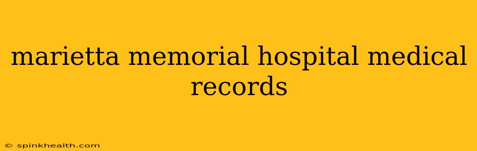 marietta memorial hospital medical records