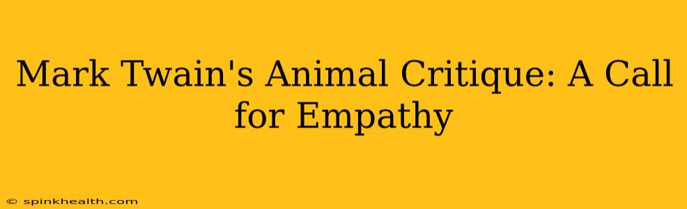 Mark Twain's Animal Critique: A Call for Empathy