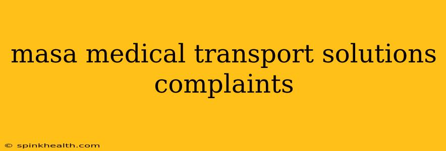 masa medical transport solutions complaints