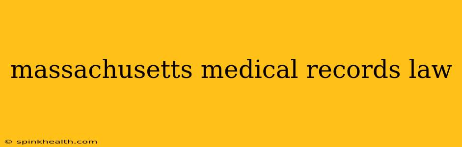 massachusetts medical records law