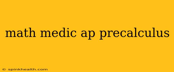 math medic ap precalculus