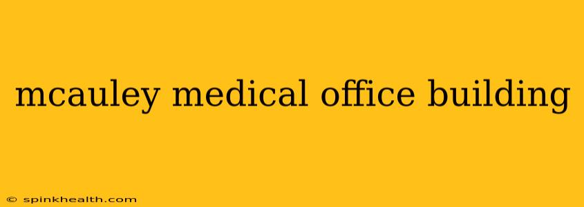 mcauley medical office building