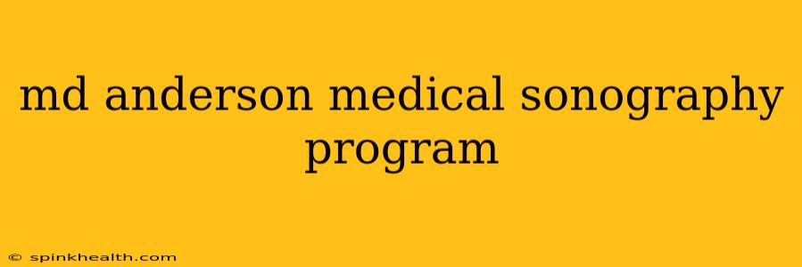 md anderson medical sonography program