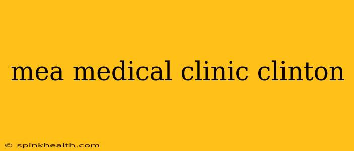 mea medical clinic clinton
