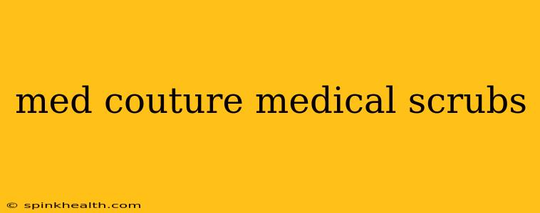 med couture medical scrubs